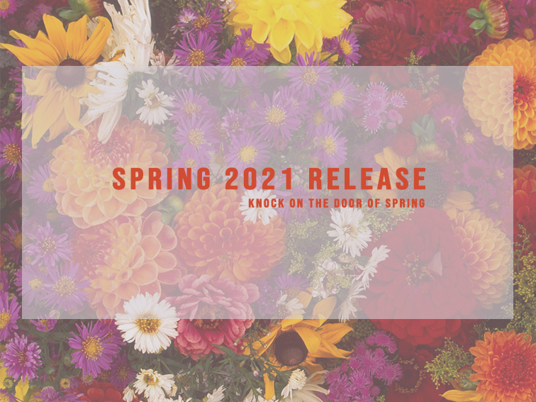 SPRING 2021 RELEASE